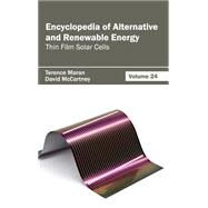 Encyclopedia of Alternative and Renewable Energy: Thin Film Solar Cells by Maran, Terence; Mccartney, David, 9781632391988
