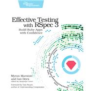 Effective Testing With Rspec 3 by Marston, Myron; Dees, Ian, 9781680501988