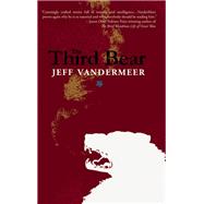 The Third Bear by VanderMeer, Jeff, 9781892391988