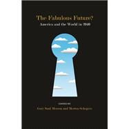The Fabulous Future? by Morson, Gary Saul; Schapiro, Morton, 9780810131989