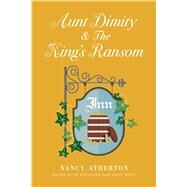 Aunt Dimity and the King's Ransom by Atherton, Nancy, 9781432851989