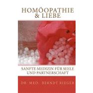 Homoopathie & Liebe by Rieger, Berndt, 9781451591989