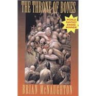 The Throne of Bones by McNaughton, Brian, 9781587151989