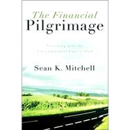 The Financial Pilgrimage by Mitchell, Sean K., 9781597811989