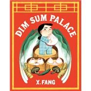 Dim Sum Palace by Fang, X., 9781774881989