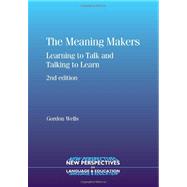 The Meaning Makers Learning to Talk and Talking to Learn by Wells, Gordon, 9781847691989