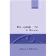 The Homeric Hymn to Demeter by Richardson, N. J., 9780198141990