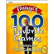Thiagi's 100 Favorite Games by Thiagarajan, Sivasailam, 9780787981990