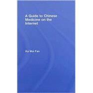 A Guide To Chinese Medicine On The Internet by Fan, Ka Wai, 9780789031990