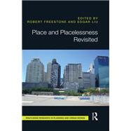 Place and Placelessness Revisited by Freestone, Robert; Liu, Edgar, 9780815381990