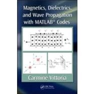 Magnetics, Dielectrics, and Wave Propagation with MATLAB Codes by Vittoria; Carmine, 9781439841990