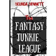 The Fantasy Junkie League by Bennett, Belinda, 9781522831990