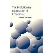 The Evolutionary Foundations of Economics by Edited by Kurt Dopfer, 9780521621991