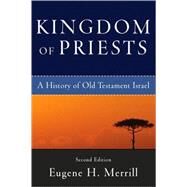 Kingdom of Priests by Merrill, Eugene H., 9780801031991
