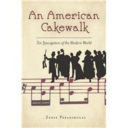 An American Cakewalk by Papanikolas, Zeese, 9780804791991
