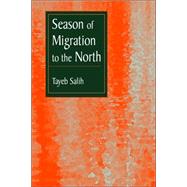Season of Migration to the North by Salih, Tayeb, 9780894101991