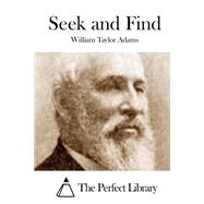 Seek and Find by Adams, William Taylor, 9781508751991