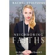 Neighboring Faiths by Stoltzfus, Rachel, 9781523291991