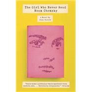 The Girl Who Never Read Noam Chomsky by Casale, Jana, 9781524731991