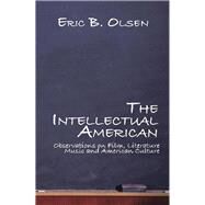The Intellectual American by Olsen, Eric B., 9781543471991