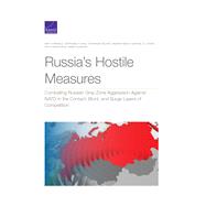 Russia's Hostile Measures by Connable, Ben; Young, Stephanie; Pezard, Stephanie; Radin, Andrew; Cohen, Raphael S., 9781977401991