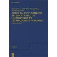 Actes Du Xxve Congres International De Linguistique Et De Philologie Romanes by Illescu, Maria; Siller-runggaldier, Heimi M.; Danler, Paul, 9783110231991