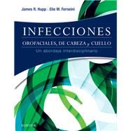 Infecciones orofaciales, de cabeza y cuello by James R. Hupp; Elie M. Ferneini, 9788491131991