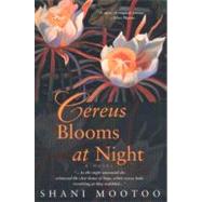 Cereus Blooms at Night by Mootoo, Shani, 9780380731992