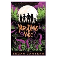 Meddling Kids A Novel by CANTERO, EDGAR, 9780385541992