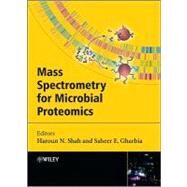 Mass Spectrometry for Microbial Proteomics by Shah, Haroun N.; Gharbia, Saheer E., 9780470681992