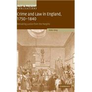 Crime and Law in England, 1750–1840: Remaking Justice from the Margins by Peter King, 9780521781992