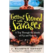 Getting Stoned with Savages by TROOST, J. MAARTEN, 9780767921992