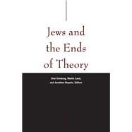 Jews and the Ends of Theory by Ginsburg, Shai; Land, Martin; Boyarin, Jonathan; Dolgopolski, Sergey (CON), 9780823281992