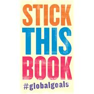 Stick This Book #GlobalGoals by Curtis, Richard; Gaiman, Neil, 9781405921992