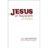 Jesus of Nazareth by Schrter, Jens; Coppins, Wayne; Pounds, S. Brian, 9781481301992