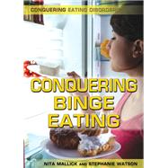 Conquering Binge Eating by Mallick, Nita; Watson, Stephanie, 9781499461992