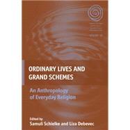 Ordinary Lives and Grand Schemes by Schielke, Samuli; Debevec, Liza, 9781785331992