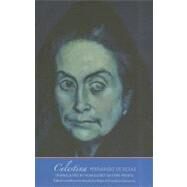 Celestina by Fernando de Rojas; Translated by Margaret Sayers Peden; Edited and with an Introduction by Roberto Gonzlez Echevarra, 9780300141993