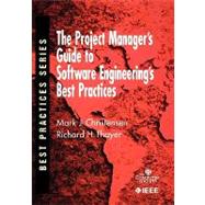 The Project Manager's Guide to Software Engineering's Best Practices by Christensen, Mark; Thayer, Richard H., 9780769511993