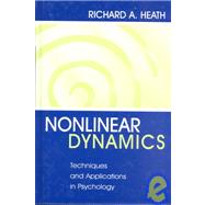 Nonlinear Dynamics: Techniques and Applications in Psychology by Heath; Richard A., 9780805831993