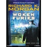Woken Furies by Morgan, Richard K., 9781400101993
