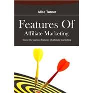 Features of Affiliate Marketing by Turner, Alice, 9781505901993