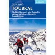 Climbing Toubkal Climbing Morocco's Jebel Toubkal in summer and winter - hiking the Toubkal Circuit by Woodhouse, Emily, 9781786311993