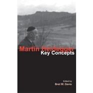 Martin Heidegger: Key Concepts by Davis,Bret W., 9781844651993