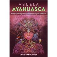 Abuela Ayahuasca by Christian Funder, 9798888501993