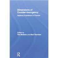 Dimensions of Counter-insurgency: Applying Experience to Practice by Benbow; Tim, 9780415761994