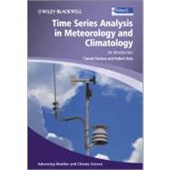 Time Series Analysis in Meteorology and Climatology An Introduction by Duchon, Claude; Hale, Robert, 9780470971994