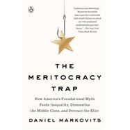 The Meritocracy Trap by Markovits, Daniel, 9780735221994