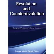 Revolution and Counterrevolution: Change and Persistence in Social Structures by Lipset,Seymour Martin, 9781138531994