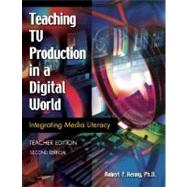 Teaching Tv Production In A Digital World by Kenny, Robert F., 9781591581994